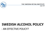 Swedish Retail Institute 2009 study on Swedish Alcohol Policy